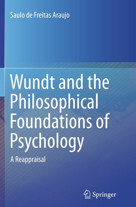 Wundt and the Philosophical Foundations of Psychology - Saulo de Freitas Araujo