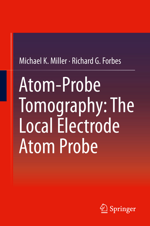 Atom-Probe Tomography - Michael K. Miller, Richard G. Forbes