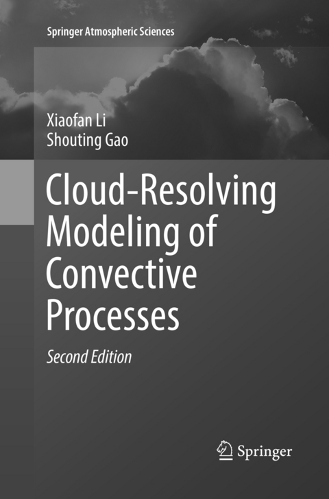 Cloud-Resolving Modeling of Convective Processes - Xiaofan Li, Shouting Gao