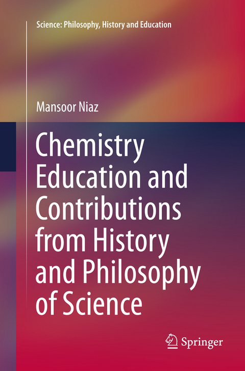 Chemistry Education and Contributions from History and Philosophy of Science - Mansoor Niaz