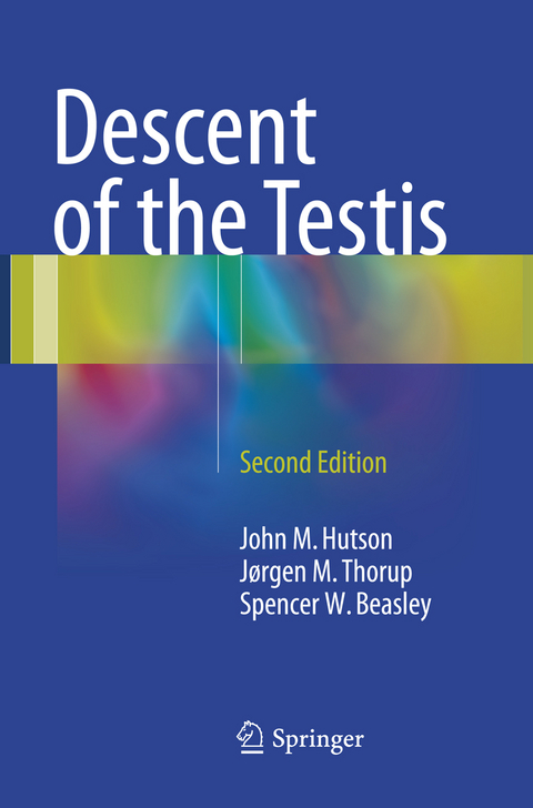 Descent of the Testis - John M. Hutson, Jørgen Mogens Thorup, Spencer W. Beasley