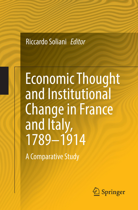 Economic Thought and Institutional Change in France and Italy, 1789–1914 - 