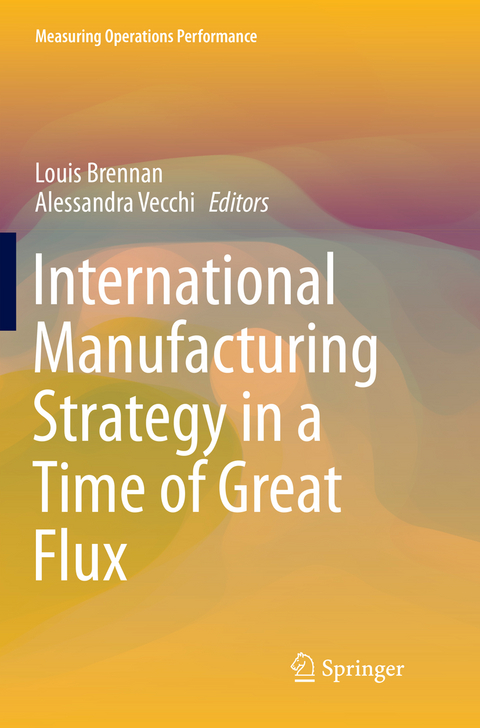 International Manufacturing Strategy in a Time of Great Flux - 