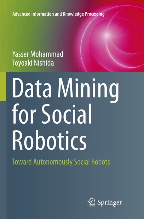 Data Mining for Social Robotics - Yasser Mohammad, Toyoaki Nishida