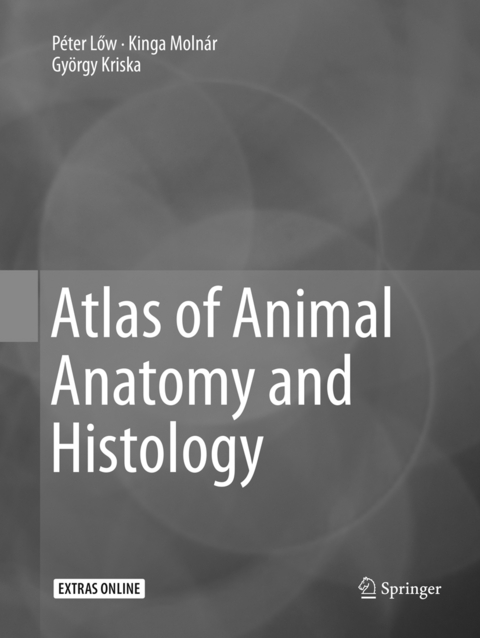 Atlas of Animal Anatomy and Histology - Péter Lőw, Kinga Molnár, György Kriska