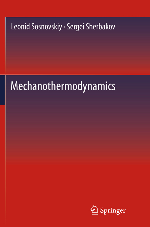 Mechanothermodynamics - Leonid Sosnovskiy, Sergei Sherbakov