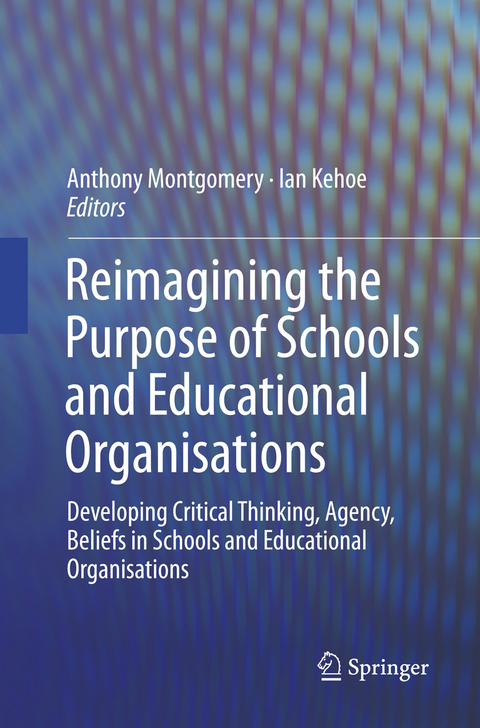 Reimagining the Purpose of Schools and Educational Organisations - 