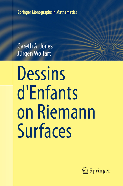 Dessins d'Enfants on Riemann Surfaces - Gareth A. Jones, Jürgen Wolfart
