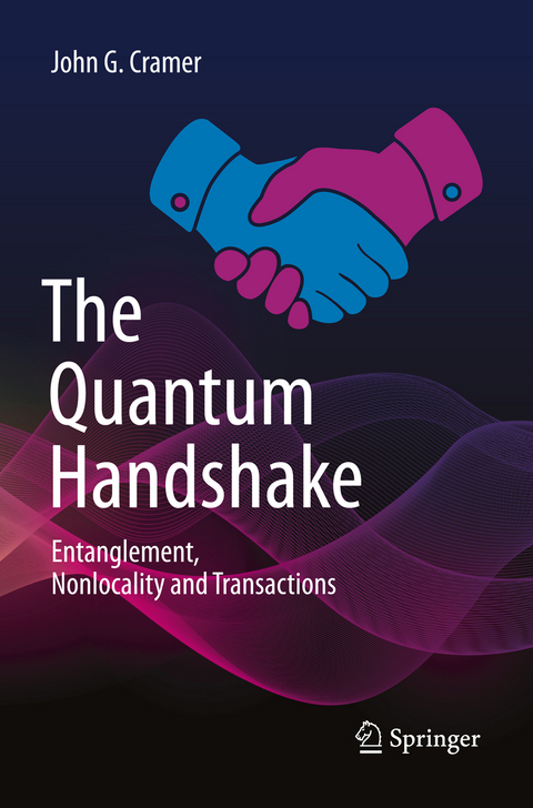 The Quantum Handshake - John G. Cramer