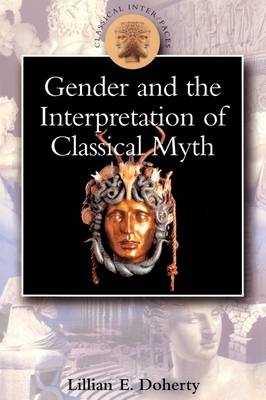 Gender and the Interpretation of Classical Myth -  Lillian Doherty