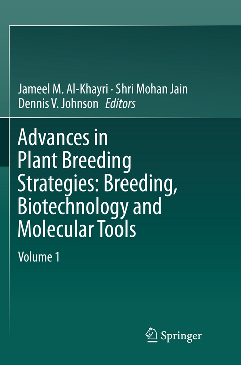 Advances in Plant Breeding Strategies: Breeding, Biotechnology and Molecular Tools - 