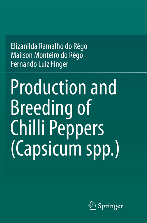 Production and Breeding of Chilli Peppers (Capsicum spp.) - Elizanilda Ramalho do Rêgo, Mailson Monteiro do Rêgo, Fernando Luiz Finger