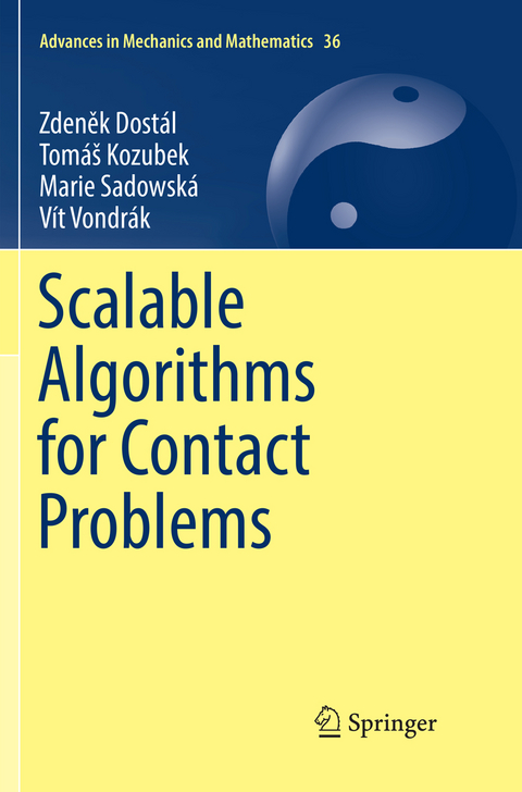 Scalable Algorithms for Contact Problems - Zdeněk Dostál, Tomáš Kozubek, Marie Sadowská, Vít Vondrák