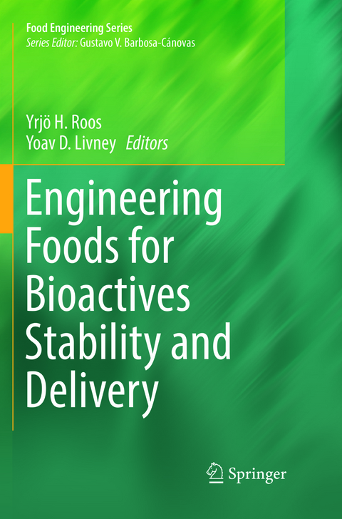Engineering Foods for Bioactives Stability and Delivery - 