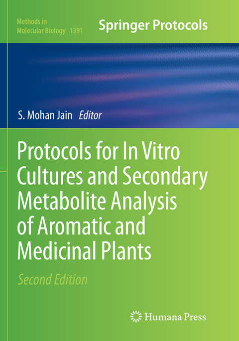 Protocols for In Vitro Cultures and Secondary Metabolite Analysis of Aromatic and Medicinal Plants, Second Edition - 
