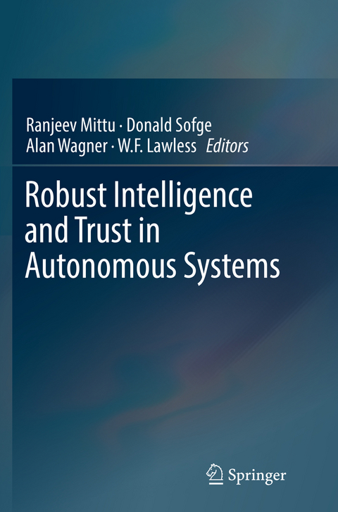 Robust Intelligence and Trust in Autonomous Systems - 