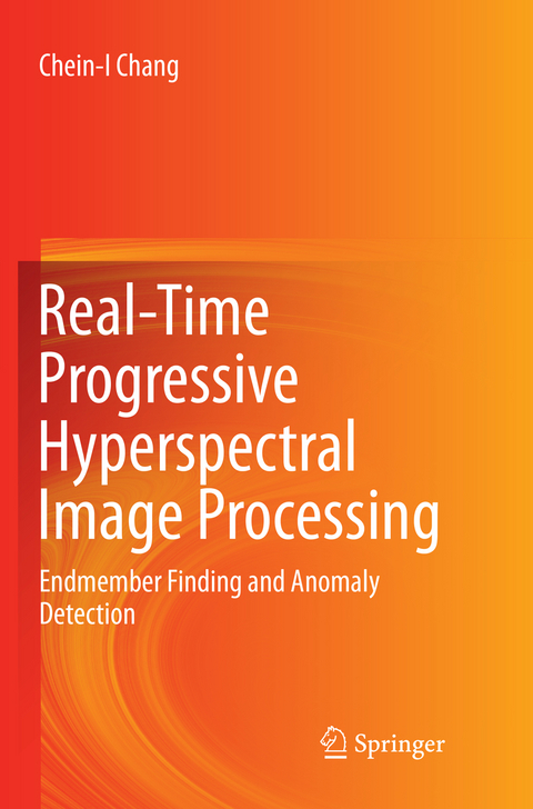 Real-Time Progressive Hyperspectral Image Processing - Chein-I Chang