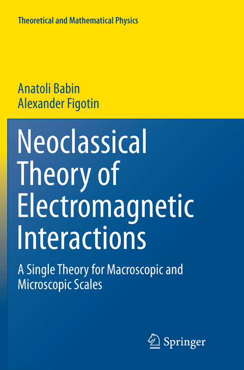 Neoclassical Theory of Electromagnetic Interactions - Anatoli Babin, Alexander Figotin