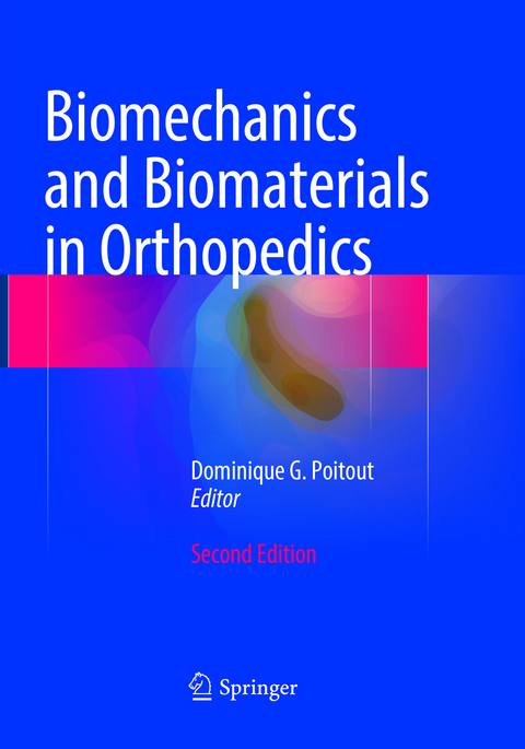 Biomechanics and Biomaterials in Orthopedics - 