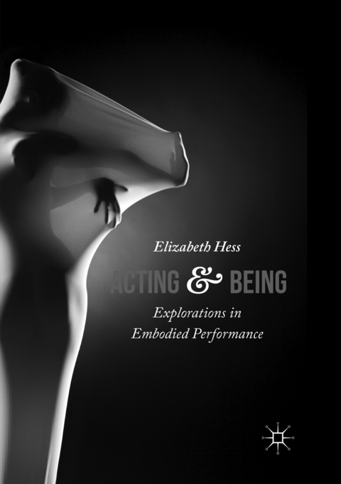 Acting and Being - Elizabeth Hess