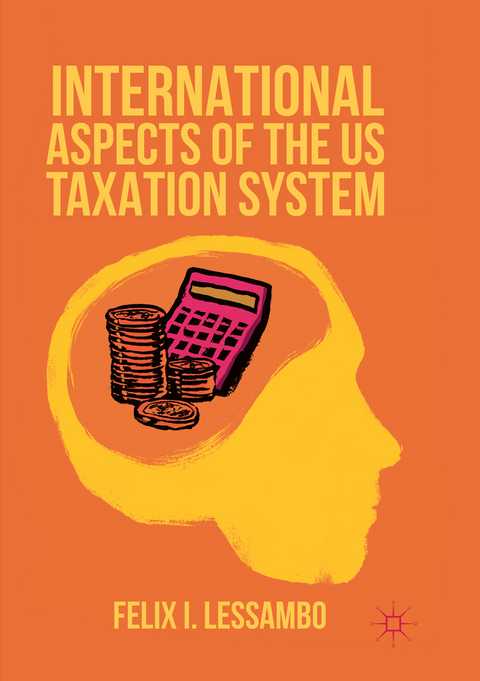 International Aspects of the US Taxation System - Felix I. Lessambo
