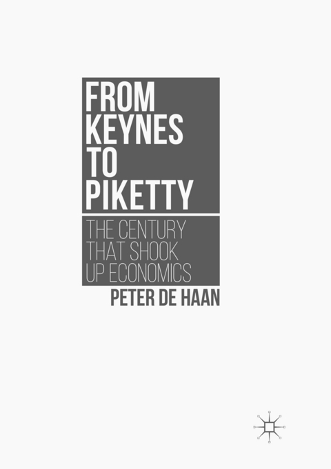 From Keynes to Piketty - Peter De Haan