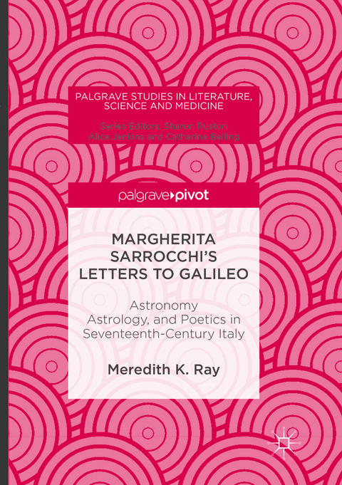 Margherita Sarrocchi's Letters to Galileo - Meredith K. Ray