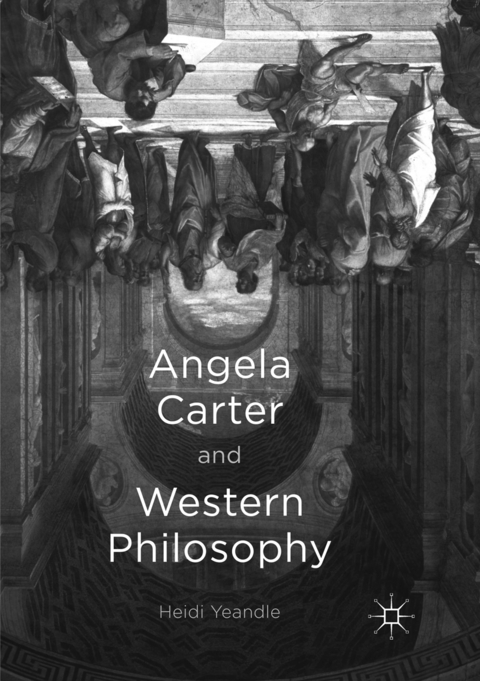 Angela Carter and Western Philosophy - Heidi Yeandle