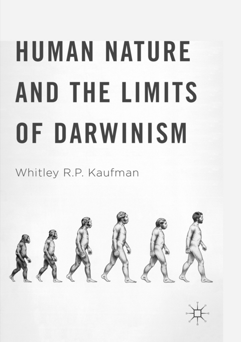 Human Nature and the Limits of Darwinism - Whitley R.P. Kaufman