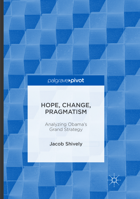 Hope, Change, Pragmatism - Jacob Shively