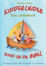 Kinderlieder rund um die Bibel - 28 religiöse Lieder inkl. Erntedank und Vaterunser - Stephen Janetzko