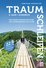 Traumschleifen & Traumschleifchen - 22 Premium-Rundwege Saar-Hunsrück - Poller, Ulrike; Todt, Wolfgang; Schöllkopf, Uwe