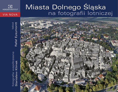 Miasta Dolnego Śląska na fotografii lotniczej - Rafał Eysymontt