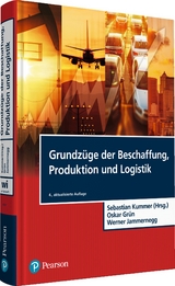Grundzüge der Beschaffung, Produktion und Logistik - Sebastian Kummer, Oskar Grün, Werner Jammernegg