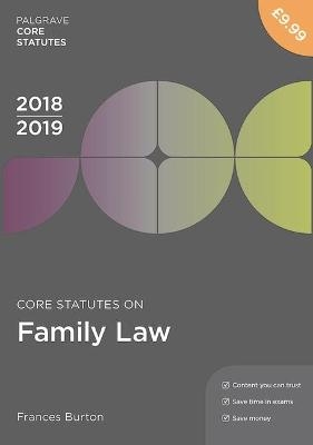 Core Statutes on Family Law 2018-19 - Frances Burton