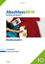 Abschluss 2019 - Realschule Bayern Mathematik I - 