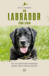 Ein Labrador fürs Leben - Mel Miskimen