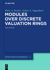 Modules over Discrete Valuation Rings - Krylov, Piotr A.; Tuganbaev, Askar A.