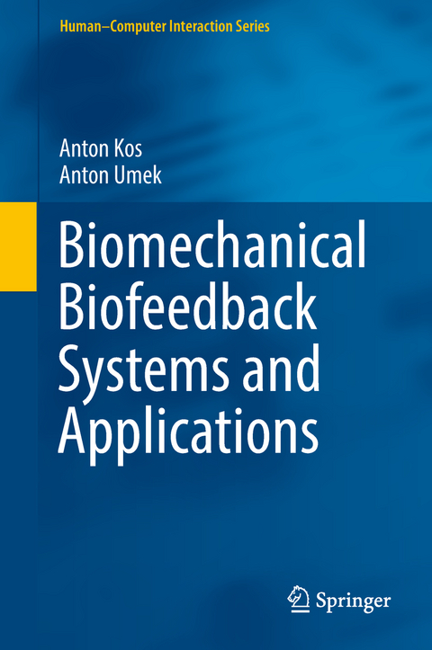 Biomechanical Biofeedback Systems and Applications - Anton Kos, Anton Umek