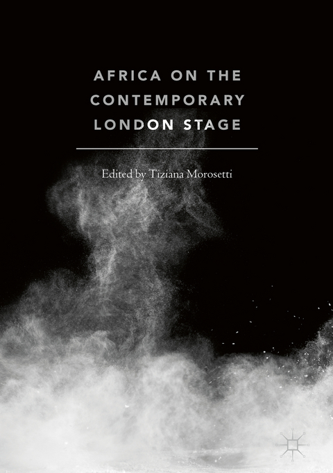 Africa on the Contemporary London Stage - 