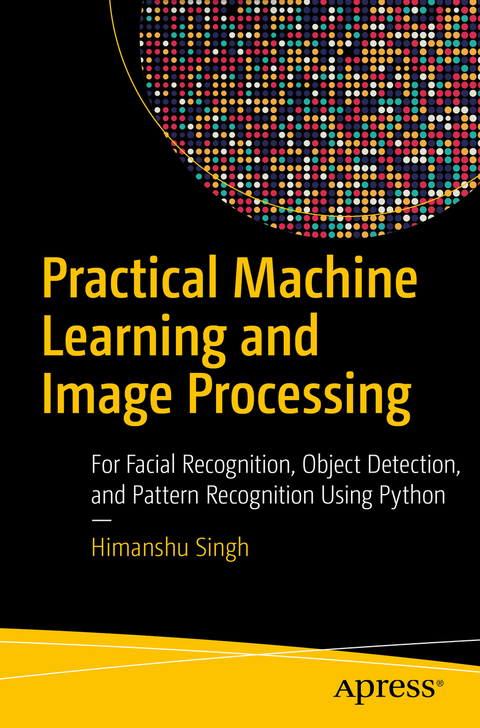 Practical Machine Learning and Image Processing - Himanshu Singh