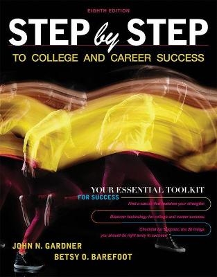 Step by Step to College and Career Success - John Gardner, Betsy Barefoot