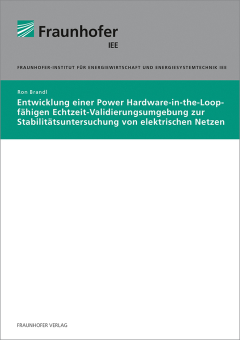 Entwicklung einer Power Hardware-in-the-Loop-fähigen Echtzeit-Validierungsumgebung zur Stabilitätsuntersuchung von elektrischen Netzen - Ron Brandl