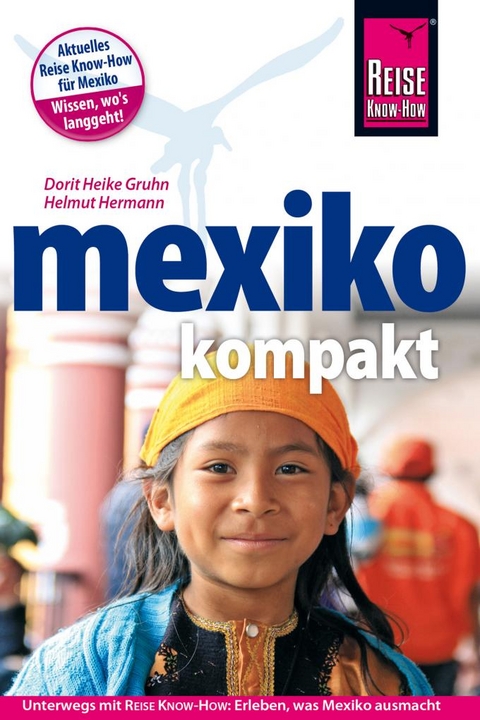 Reise Know-How Reiseführer Mexiko kompakt - Helmut Hermann, Dorit Heike Gruhn