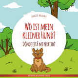 Wo ist mein kleiner Hund? - Dónde está mi perrito? - Ingo Blum