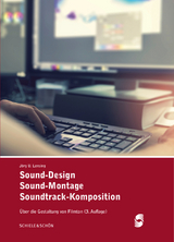 Sound-Design, Sound-Montage, Soundtrack-Komposition (3. Auflage) - Jörg Udo Lensing