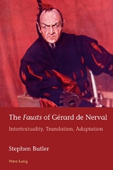 The «Fausts» of Gérard de Nerval - Stephen Butler