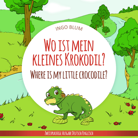 Wo ist mein kleines Krokodil? - Where is my little crocodile? - Ingo Blum