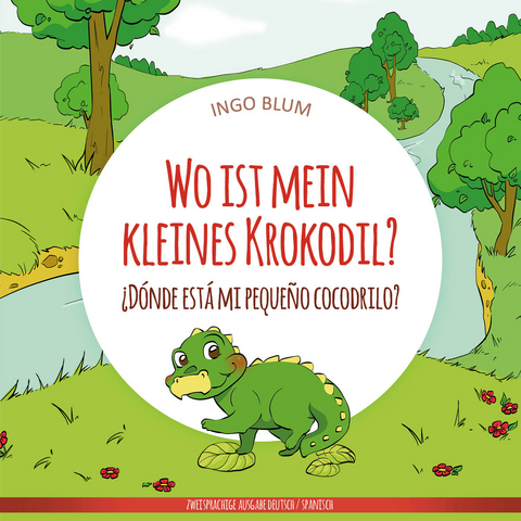 Wo ist mein kleines Krokodil? - ¿Dónde está mi pequeño cocodrilo? - Ingo Blum