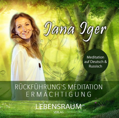 Rückführungs Meditation - Jana Iger